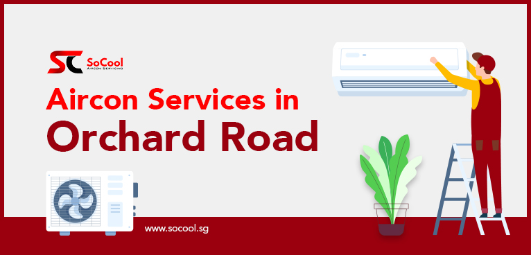 Aircon Services Orchard Road